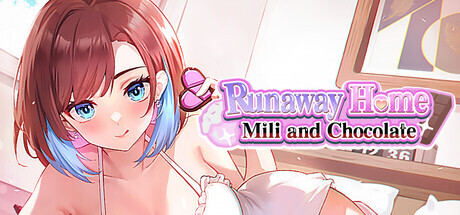 更新[养成互动SLG/同居生活/动态] 逃家少女〜蜜梨与巧克力〜 Runaway Home: Mili and Chocolate Ver.20260715 官中步兵版 [1.20G]